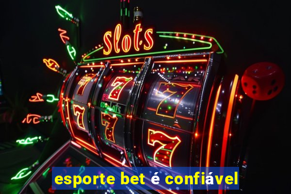 esporte bet é confiável