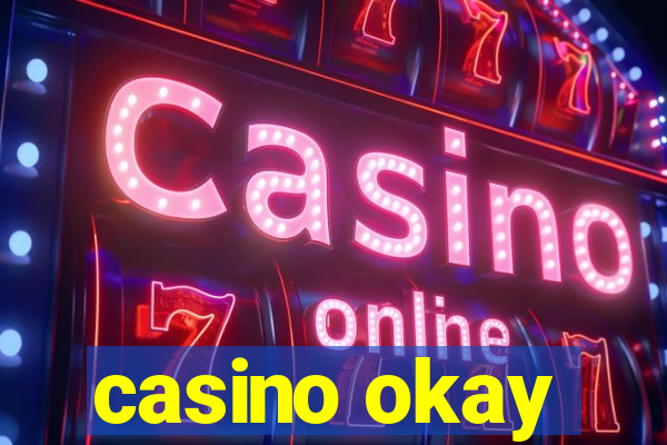 casino okay