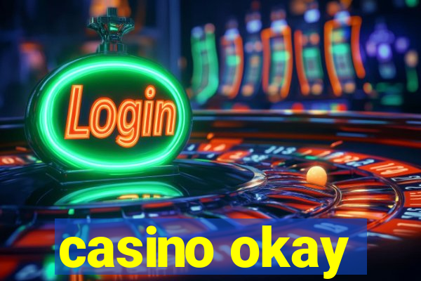 casino okay