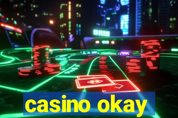 casino okay