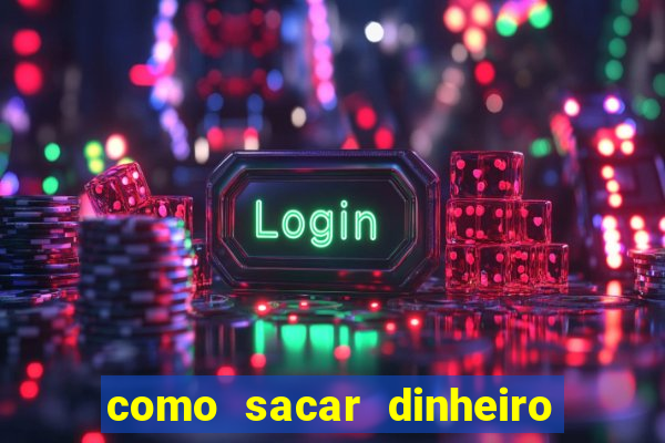 como sacar dinheiro de jogo demo