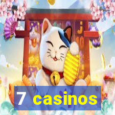 7 casinos