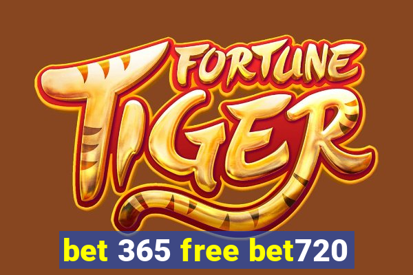 bet 365 free bet720