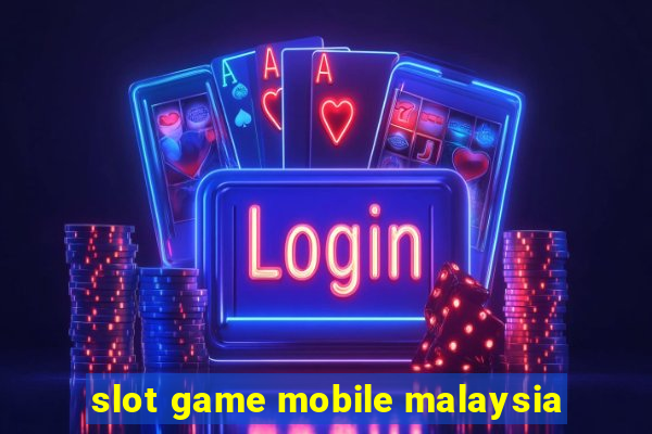 slot game mobile malaysia