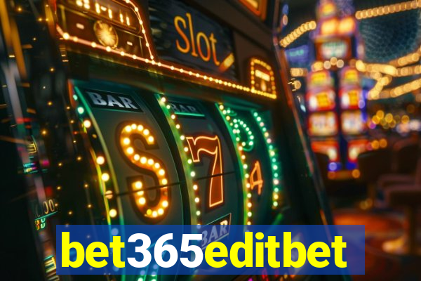 bet365editbet