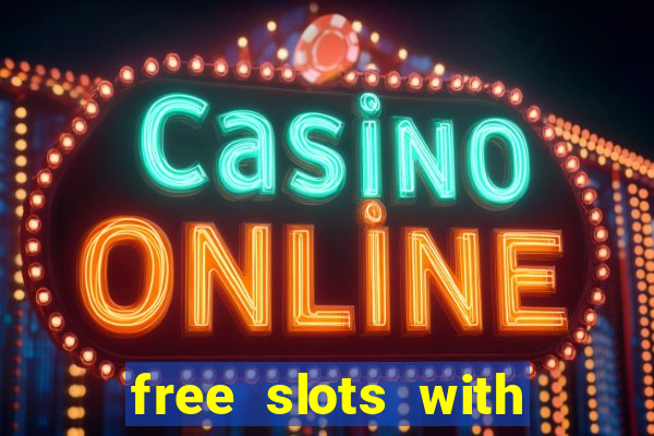 free slots with free games