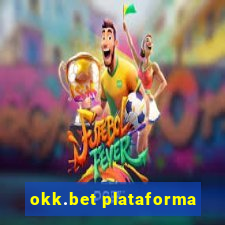 okk.bet plataforma