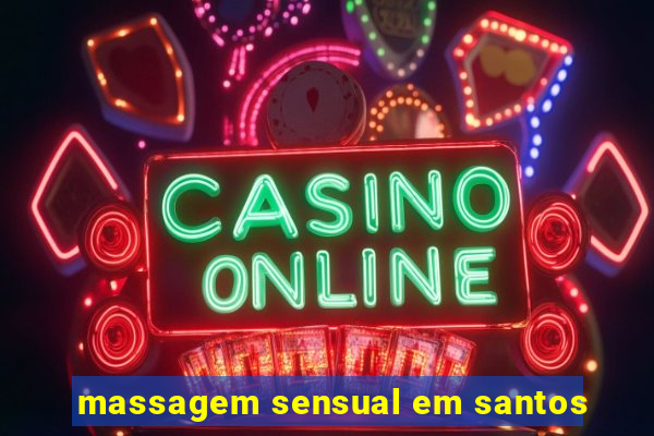 massagem sensual em santos