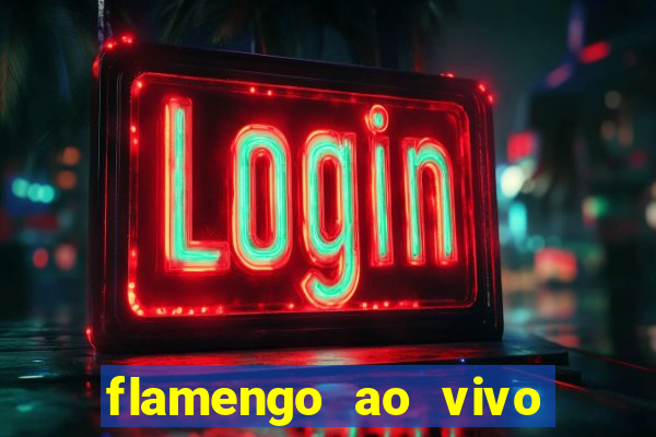 flamengo ao vivo hd play