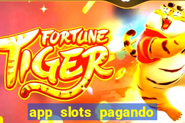 app slots pagando no cadastro