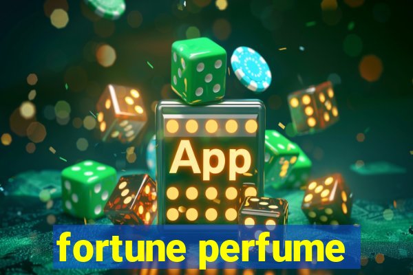 fortune perfume