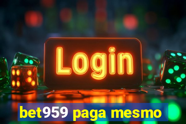 bet959 paga mesmo