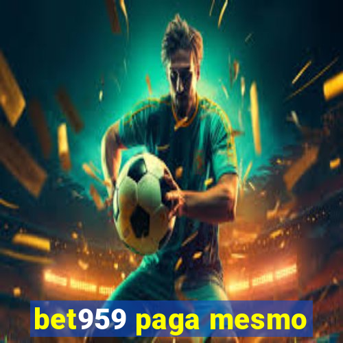 bet959 paga mesmo