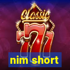 nim short