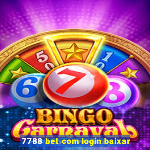 7788 bet com login baixar