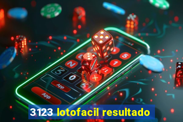 3123 lotofacil resultado