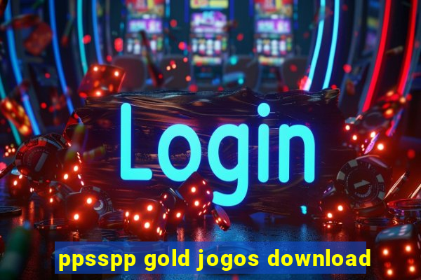 ppsspp gold jogos download