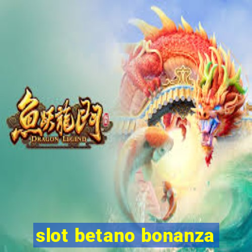 slot betano bonanza