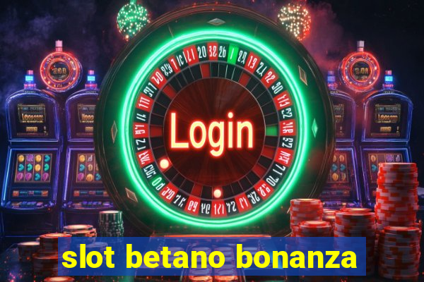 slot betano bonanza