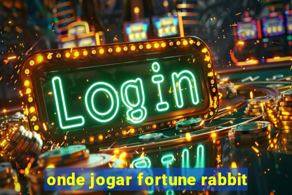 onde jogar fortune rabbit