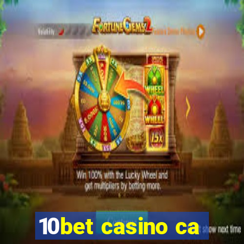 10bet casino ca