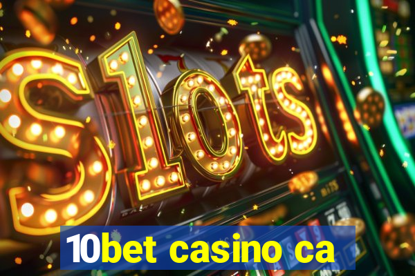 10bet casino ca