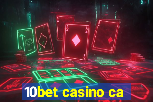 10bet casino ca