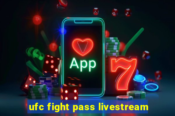 ufc fight pass livestream