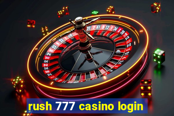 rush 777 casino login