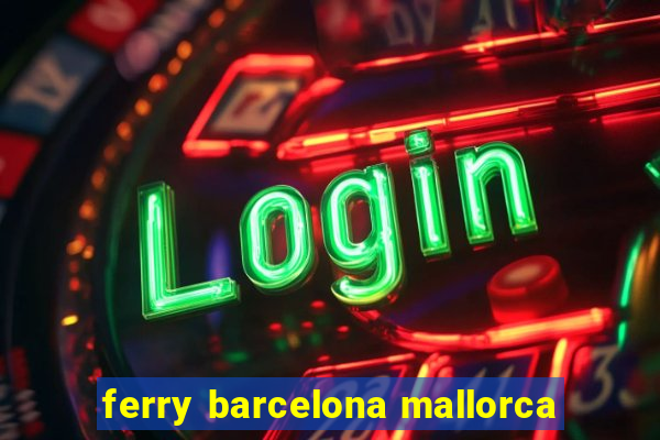 ferry barcelona mallorca