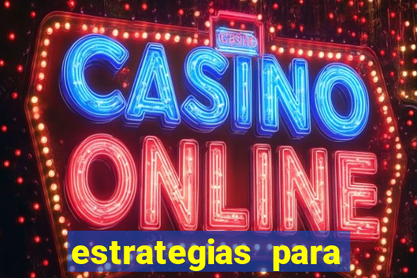 estrategias para jogos slots