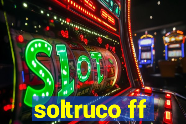 soltruco ff