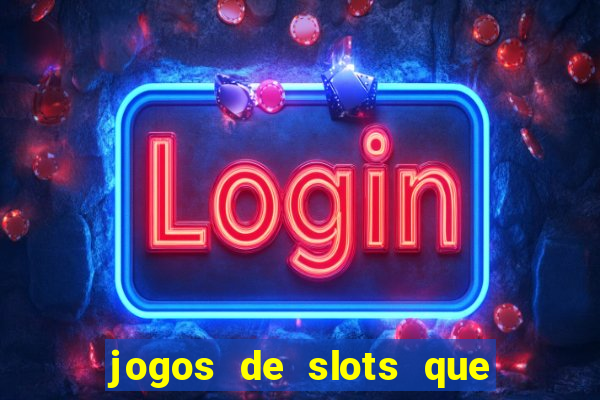 jogos de slots que pagam de verdade