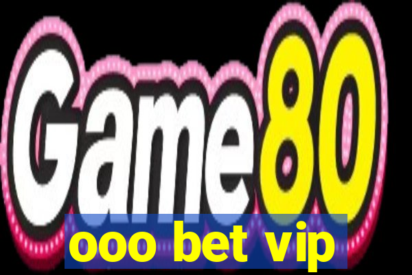 ooo bet vip