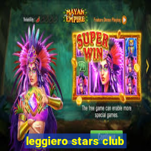 leggiero stars club