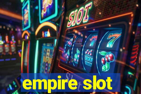 empire slot