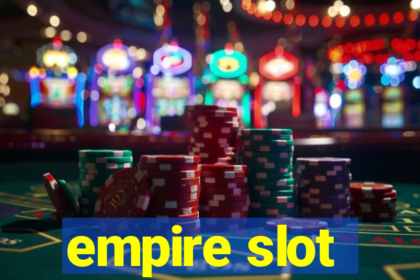 empire slot