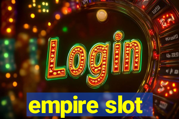 empire slot