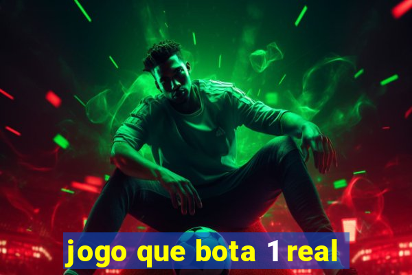 jogo que bota 1 real