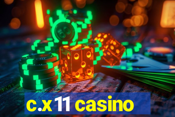 c.x11 casino