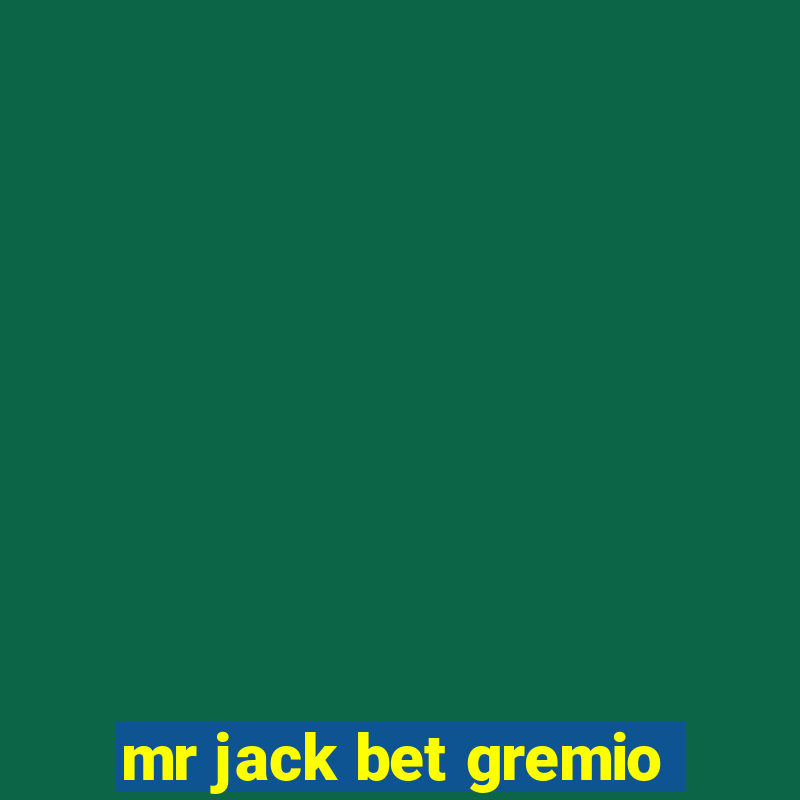 mr jack bet gremio