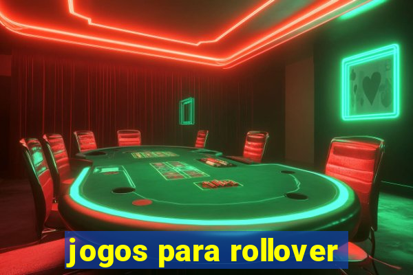 jogos para rollover