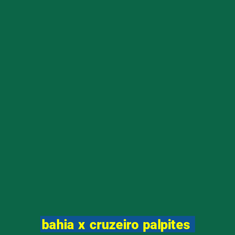 bahia x cruzeiro palpites