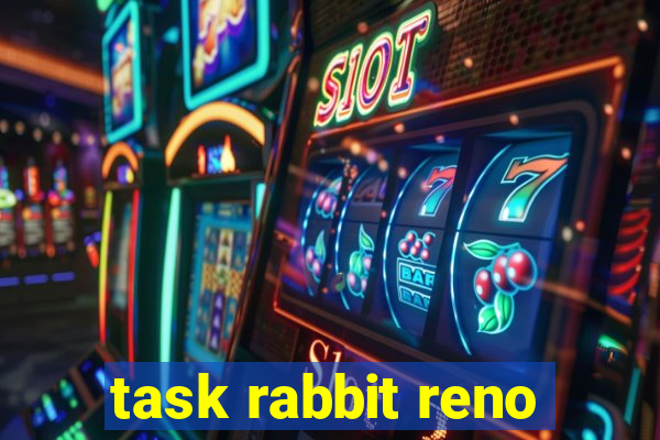 task rabbit reno