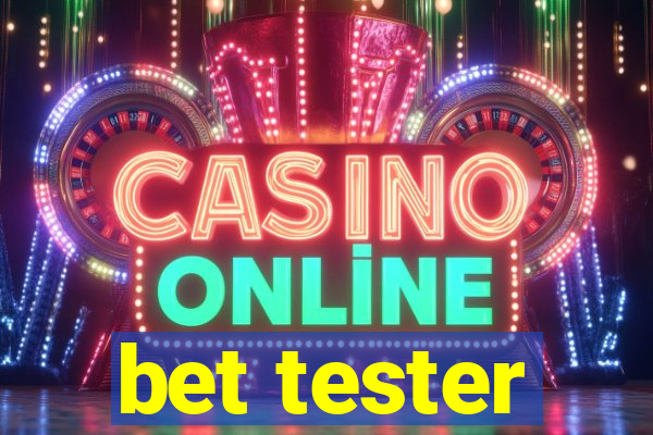 bet tester