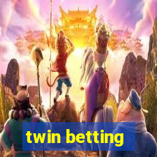 twin betting