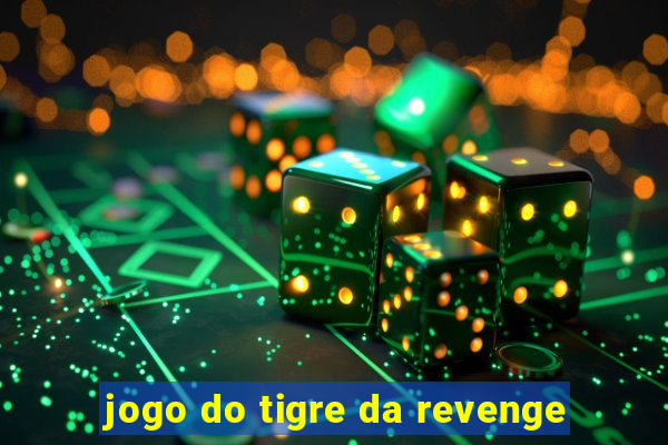 jogo do tigre da revenge