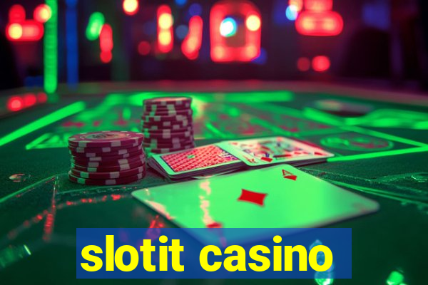 slotit casino