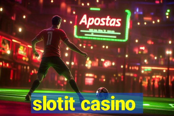 slotit casino