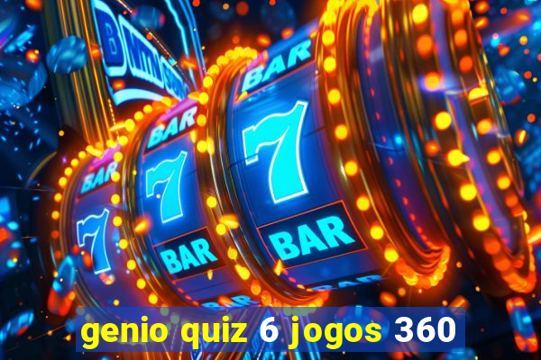 genio quiz 6 jogos 360